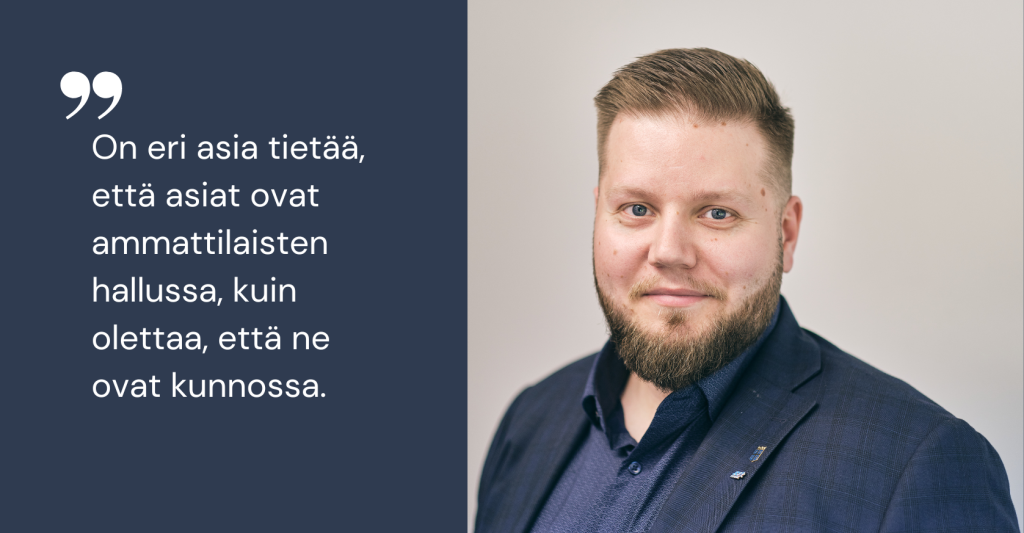 Riki Kupiainen ja teksti: "On eri asia tietää, että asiat ovat ammattilaisten hallussa, kuin olettaa, että ne ovat kunnossa."