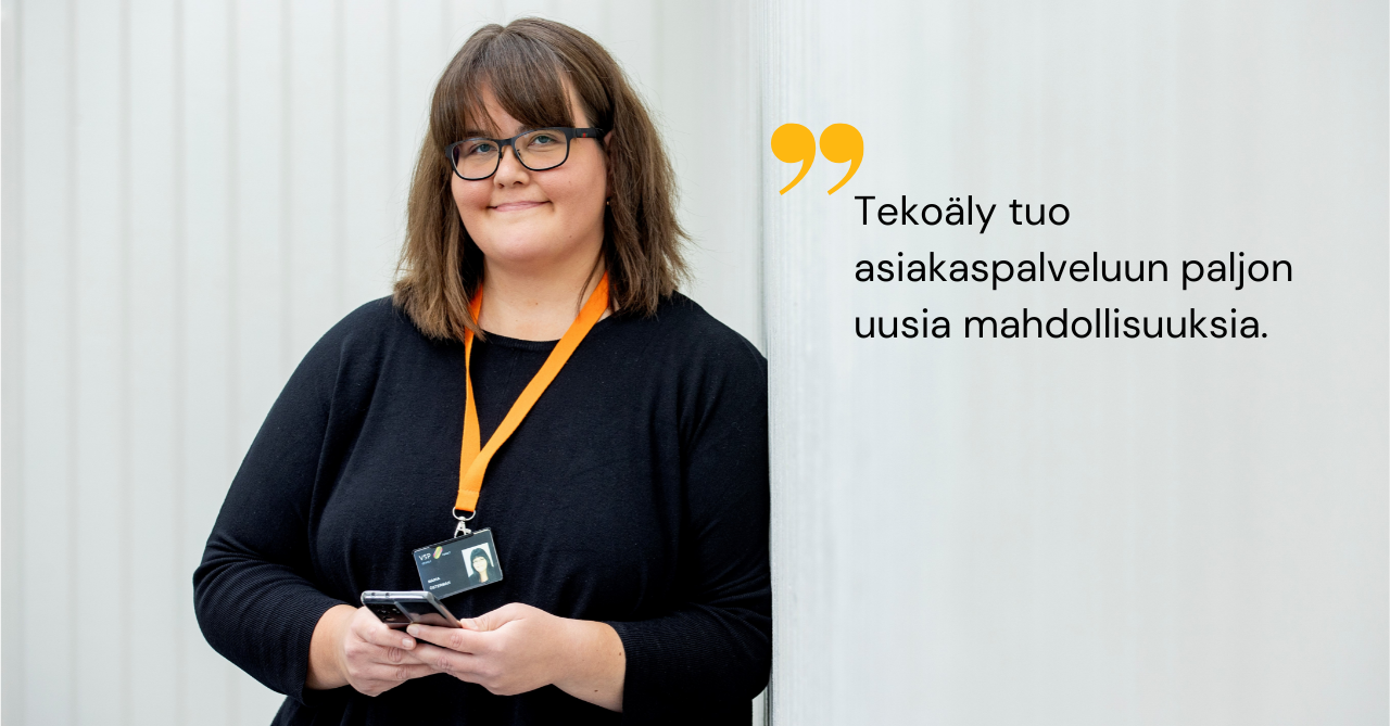 Maria Osterman ja teksti: Tekoäly tuo asiakaspalveluun paljon uusia mahdollisuuksia.